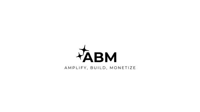 ABM — Amplify, Build, Monetize
